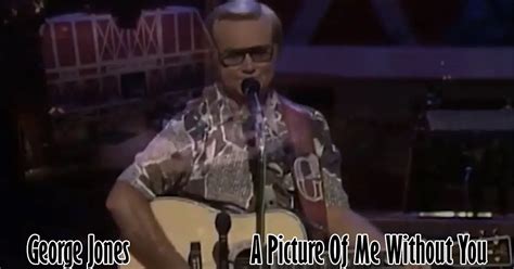 George Jones A Picture Of Me Without You