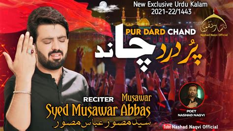 Pur Dard Chand Nikla Syed Musawar Abbas Musawar New Noha