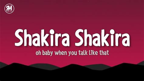 Shakira Shakira Oh Baby When You Talk Like That Hips Don T Lie Youtube