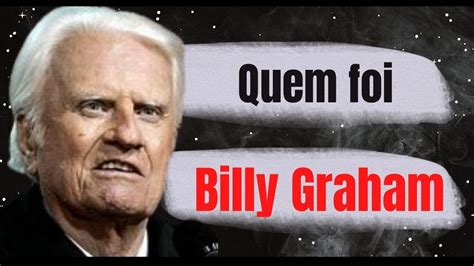 Novo Quem Foi Billy Graham Hist Ria Emocionante Entenda Quem Foi