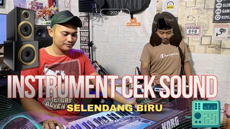 INSTRUMENT CEK SOUND DANGDUT KOPLO AUDIO JERNIH SELENDANG BIRU