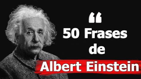 50 Frases Motivacionais De Albert Einstein YouTube