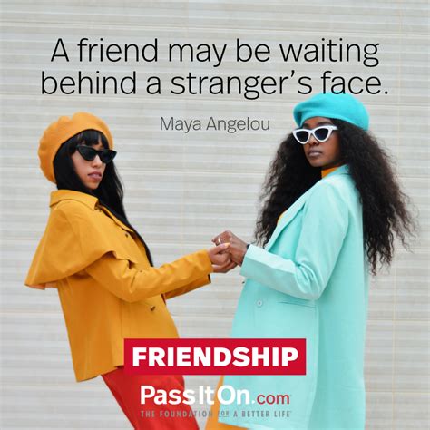 “A friend may be waiting behind a stranger’s | The Foundation for a ...