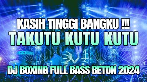 Kasih Tinggi Bangku Dj Takutu Kutu X Sipaling Disco Full Bass Beton