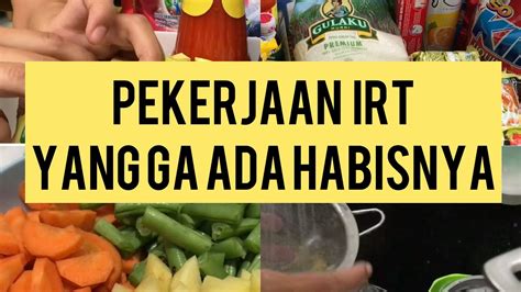 PEKERJAAN IRT YANG GA ADA HABISNYA BONGKAR BELAANJAAN KEGIATAN DI