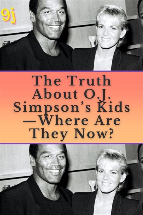 The Truth About Oj Simpsons Kids—where Are They Now In 2022 Truth