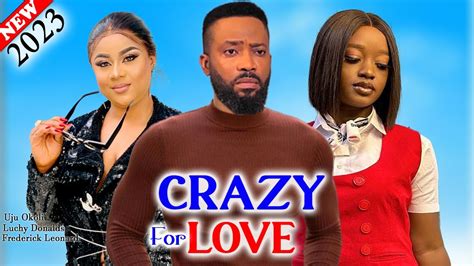 Crazy For Love Movie Frederick Leonard Uju Okoli Luchy