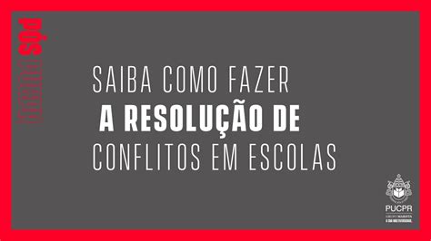 Saiba Como Fazer A Resolução De Conflitos Em Escolas Youtube