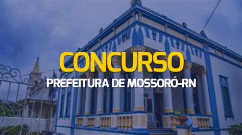 Concurso Mossoró RN 2024 Sai edital 330 vagas de até R 4 2 mil