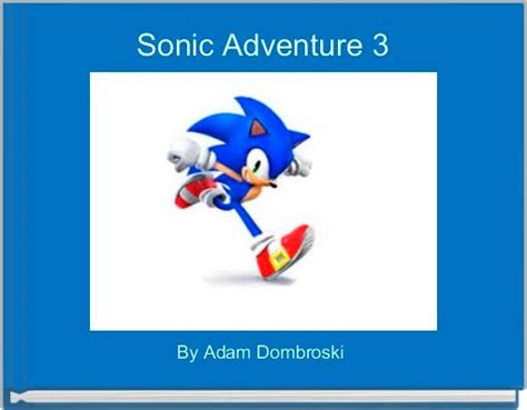 "Sonic Adventure 3" - Free stories online. Create books for kids ...