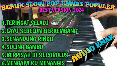 REMIX SLOW POP LAWAS POPULER COCOK UNTUK MENGENANG MASA LALU YouTube