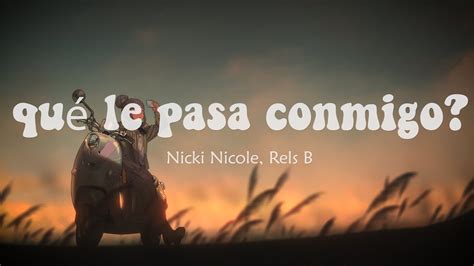 Nicki Nicole Rels B qué le pasa conmigo Letra Lyrics YouTube