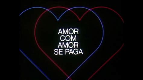 Amor Amor Se Paga Vinhetas Youtube