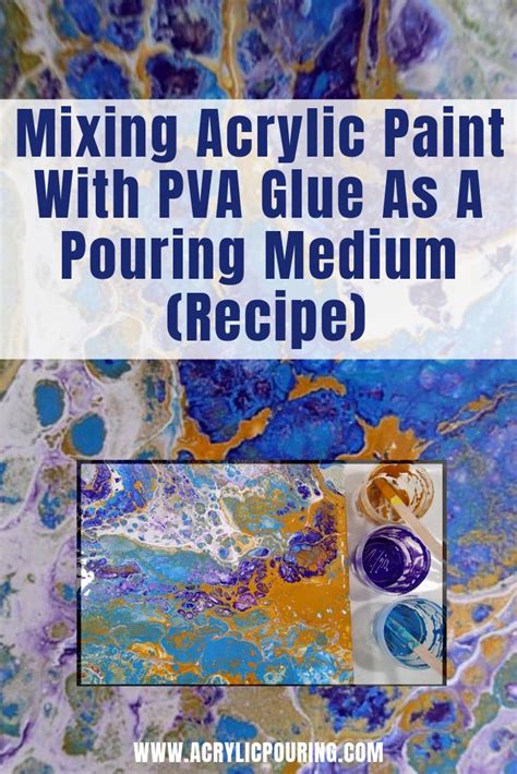 Mixing Acrylic Paint With Pva Glue As A Pouring Medium Recipe