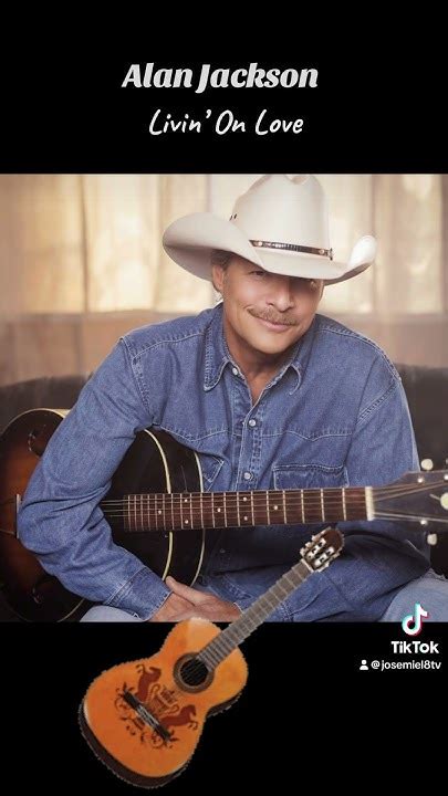 Alan Jackson Livin On Love Youtube