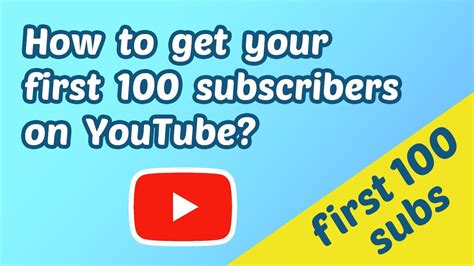 How To Get Your First 100 Subscribers On Youtube In 2021 Youtube