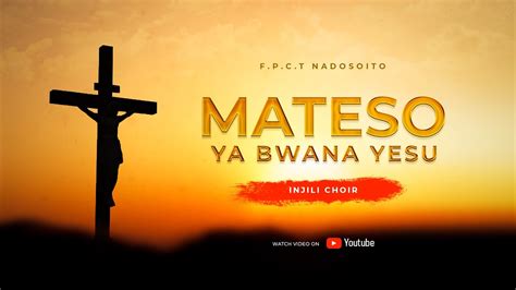 Mateso Ya Bwana Yesu Youtube