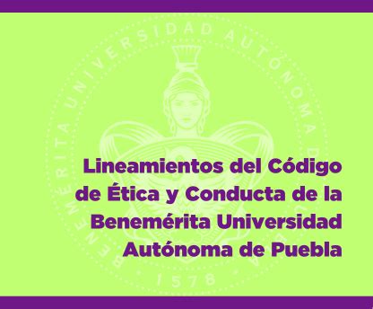 Lineamientos Del C Digo De Tica Y Conducta De La Buap Benem Rita