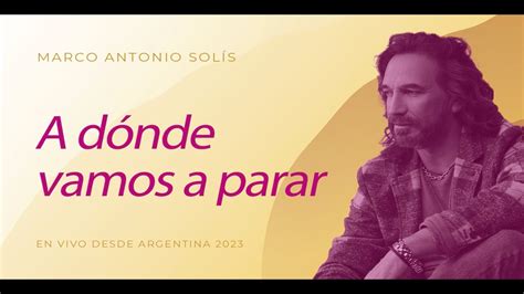 Marco Antonio Sol S A D Nde Vamos A Parar Lyric Video En Vivo