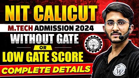 Nit Calicut Mtech Admission Without Or Low Gate Score Complete