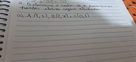 Determine O Valor De X Para Que Os Pontos Abaixo Sejam Alinhados A A