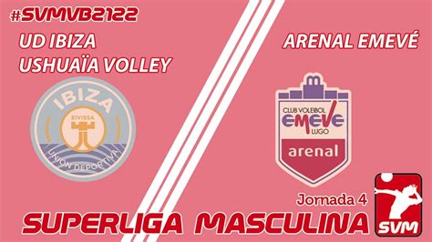 SVM2022 Jornada 3 UD Ibiza Ushuaïa Volley Arenal Emevé YouTube