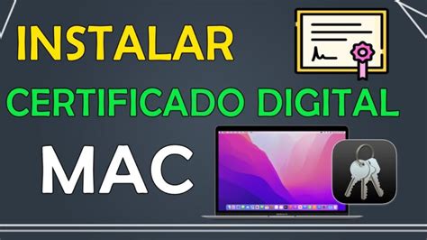 Aprende F Cilmente A Instalar Certificado Electr Nico En Tu Mac