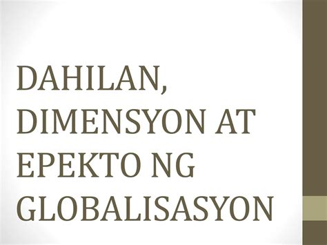 Dahilan Dimensyon At Epekto Ng Globalisasyon Pptx