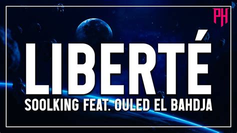 Soolking feat Ouled El Bahdja Liberté Paroles Lyrics Liste De