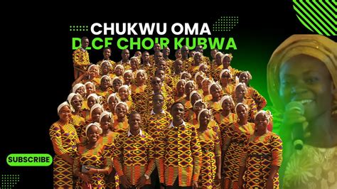 CHUKWU OMA Good God Performed By Dlcf Choir YouTube