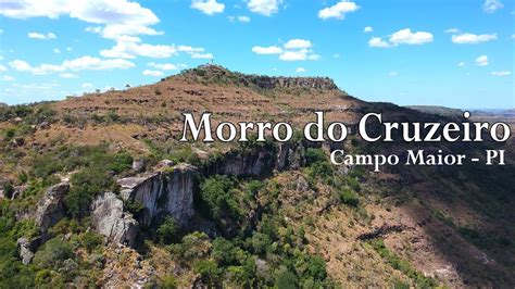 Conhe A O Morro Do Cruzeiro Na Serra De Santo Ant Nio Campo Maior