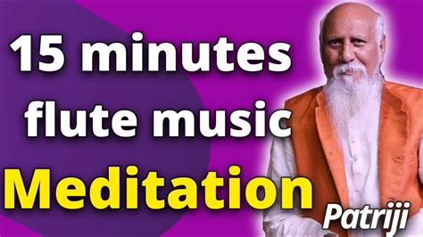 Brahmarshi Patriji Minutes Flute Music Meditation Pmc Music Youtube