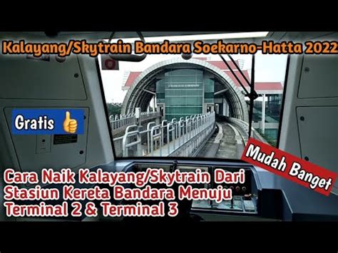 Cara Naik Skytrain Kalayang Bagi Pemula 2022 Dari Stasiun Bandara