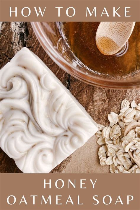 How To Make Honey Oatmeal Soap Honey Oatmeal Oatmeal Soap Easy Soap