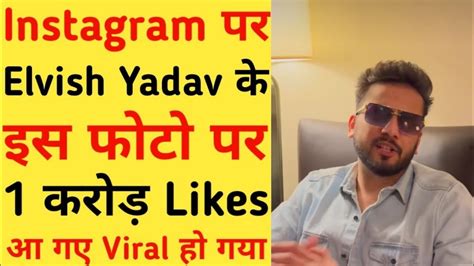 Elvish Yadav This Post Goes Viral On Instagram Elvish Yadav Viral