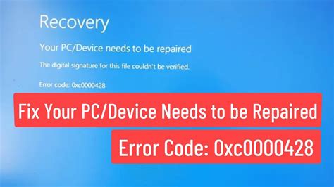 Fix Your Pc Device Needs To Be Repaired With Bsod Error Code 0xc0000428 Youtube