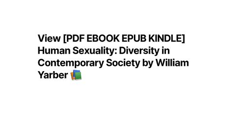 View [pdf Ebook Epub Kindle] Human Sexuality Diversity In Contemporary Society By William Yarber 📚