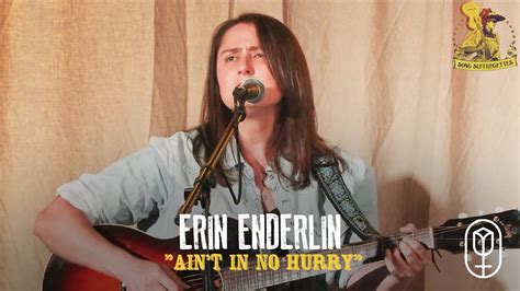 Erin Enderlin Aint In No Hurry Youtube