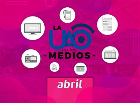 Noticias destacadas de la UAO en los medios de comunicación en abril