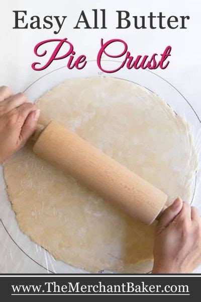 Easy All Butter Pie Crust The Merchant Baker