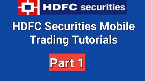 Hdfc Securities Mobile Trading Tutorials Part 1 Youtube