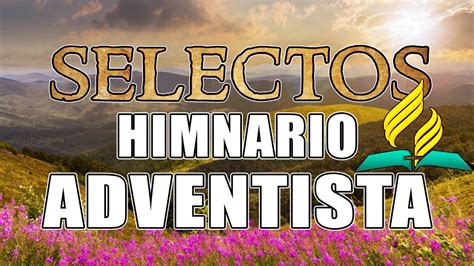 Himnario Adventista Para Alabar A Dios Himnos Adventistas Para