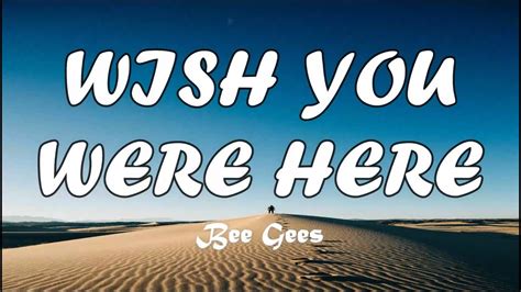 Wish You Were Here By Bee Gees 1989 Lyrics Video Poppy YouTube