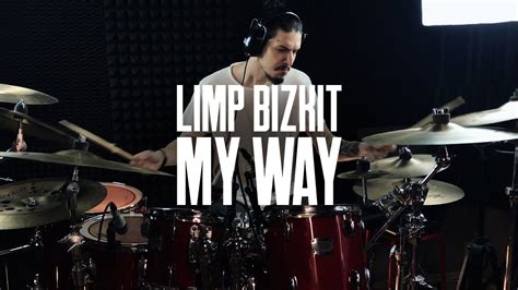 Limp Bizkit My Way Drum Cover Youtube