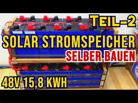 V Kwh Solar Stromspeicher Selber Bauen Teil Solaranlage Pv