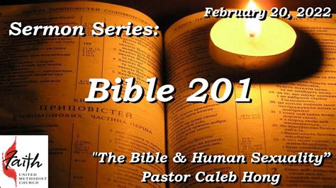 02 20 2022 Faith Sermon Series Bible 201 The Bible And Human Sexuality