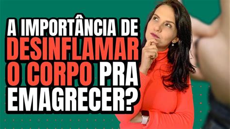 A Importância de DESINFLAMAR o Corpo pra EMAGRECER YouTube