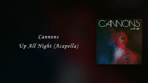 Cannons Up All Night Acapella Youtube