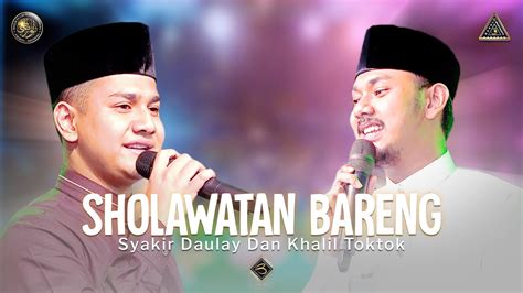 Sholawatan Bareng Syakir Daulay Dan Khalil Toktok Live In Nurul