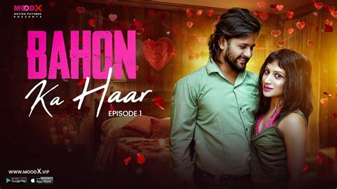 Bahon Ka Haar S E Hindi Uncut Hot Web Series Moodx